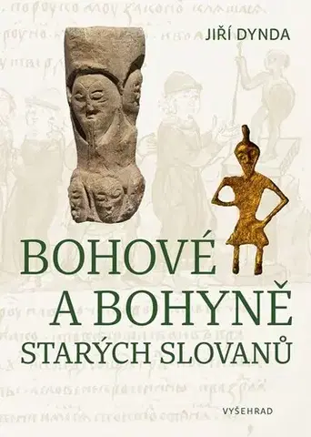 Stredovek Bohové a bohyně starých Slovanů - Jiří Dynda