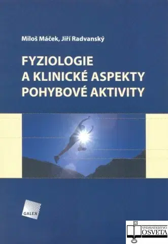 Medicína - ostatné Fyziologie a klinické aspekty pohybové aktivity - Jiří Radvanský,Miloš Máček