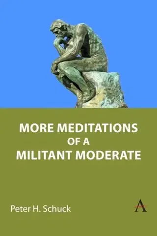 Politológia More Meditations of a Militant Moderate - Peter H. Schuck