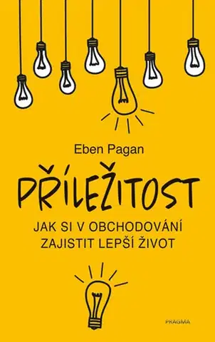 Rozvoj osobnosti Příležitost - Eben Pagan,Tomáš Piňos