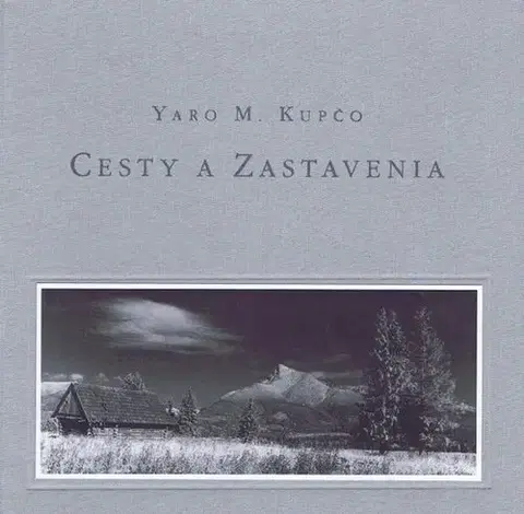Fotografia Cesty a zastavenia - Yaro M. Kupčo