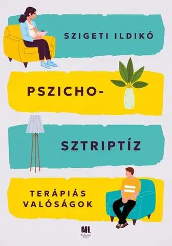 Psychológia, etika Pszichosztriptíz - Ildikó Szigeti