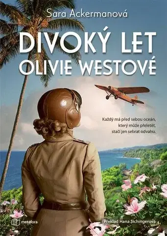 Historické romány Divoký let Olivie Westové - Sara Ackerman
