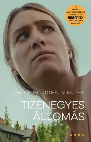 Sci-fi a fantasy Tizenegyes Állomás (filmes borítóval) - Emily St. John Mandel