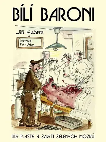 Česká beletria Bílí baroni - Jiří Kučera,Petr Urban (ilustrácie)
