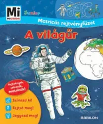 Vesmír A világűr - Mi micsoda Junior Matricás rejtvényfüzet