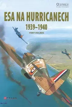 Armáda, zbrane a vojenská technika Esa na hurricanech - Tony Holmes