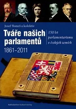 Politológia Tváře našich parlamentů - Josef Tomeš