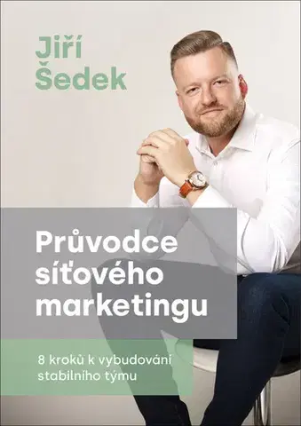 Marketing, reklama, žurnalistika Průvodce síťového marketingu - Jiří Šedek