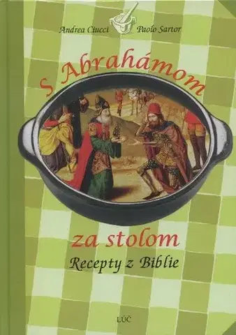Kuchárky - ostatné S Abrahámom za stolom - Andrea Ciucci,Paolo Sartor