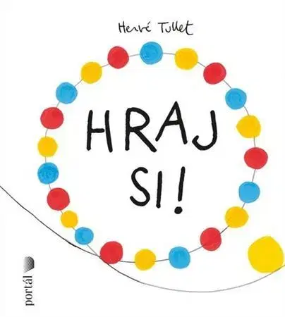 Pre deti a mládež - ostatné Hraj si! - Herve Tullet