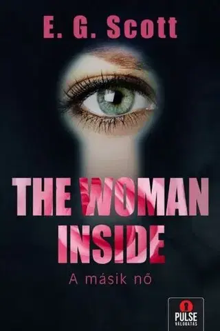 Detektívky, trilery, horory The Woman Inside – A másik nő - E. G. Scott