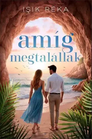 Romantická beletria Amíg megtalállak - Réka Isik