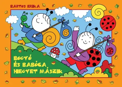 Rozprávky pre malé deti Bogyó és Babóca hegyet mászik - Erika Bartos