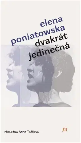 Historické romány Dvakrát jedinečná - Elena Poniatowska,Anna Tkáčová