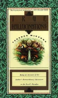 Psychológia, etika True Hallucinations - Terence McKenna
