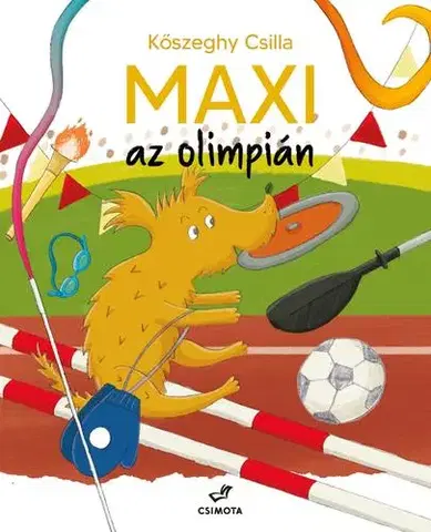 Rozprávky Maxi az olimpián - Csilla Kőszeghy