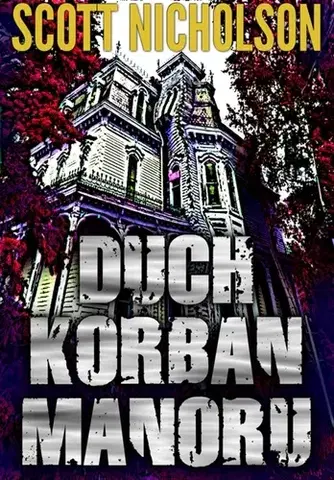 Sci-fi a fantasy Duch Korban Manoru - Scott Nicholson