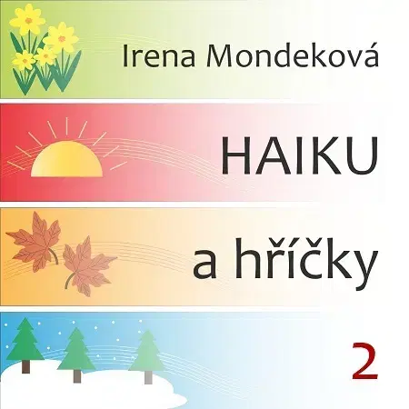 Poézia Haiku a hříčky 2 - Irena Mondeková