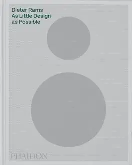 Dizajn, úžitkové umenie, móda Dieter Rams - As Little Design as Possible - Sophie Lovell