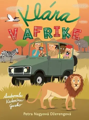 Rozprávky Klára v Afrike - Petra Nagyová Džerengová,Katarína Gasko