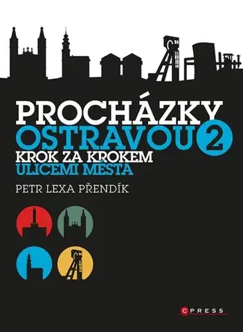 Slovensko a Česká republika Procházky Ostravou 2 - Petr Lexa Přendík