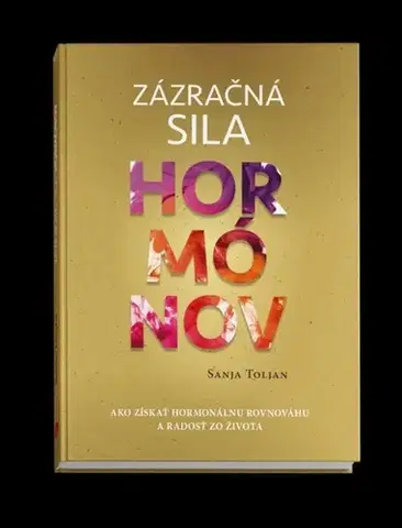 Zdravoveda, ochorenia, choroby Zázračná sila hormónov - Sanja Toljan