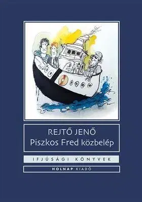 Dobrodružstvo, napätie, western Piszkos Fred közbelép - Fülig Jimmy őszinte sajnálatára - Jenő Rejtő