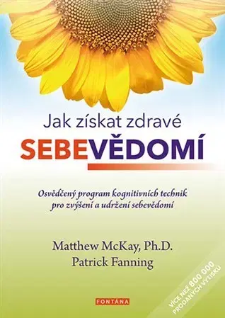 Duchovný rozvoj Jak získat zdravé sebevědomí - Matthew McKay,Patrick Fanning