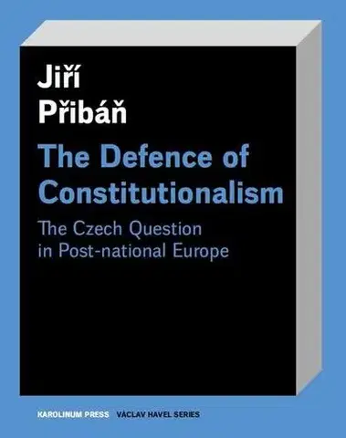Sociológia, etnológia The Defence of Constitutionalism - Jiří Přibáň