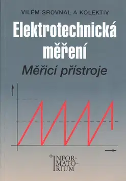 Veda, technika, elektrotechnika Elektrotechnická měření - Kolektív autorov,Srovnal