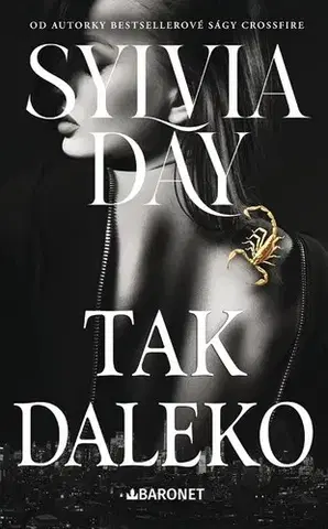 Romantická beletria Tak daleko - Sylvia Day,Zuzana Selementová
