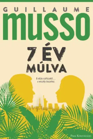 Detektívky, trilery, horory 7 év múlva - A válás szétszakít...a veszély összehoz - Guillaume Musso