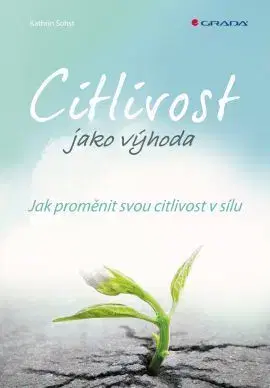 Rozvoj osobnosti Citlivost jako výhoda - Kathrin Sohst