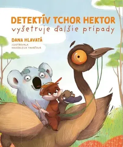 Rozprávky Detektív tchor Hektor vyšetruje ďalšie prípady - Dana Hlavatá,Magdalena Takáčová