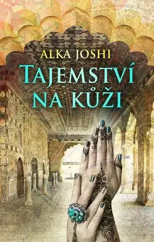 Historické romány Tajemství na kůži - Alka Joshi,Michaela Martinová