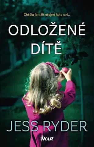 Detektívky, trilery, horory Odložené dítě - Jess Ryder