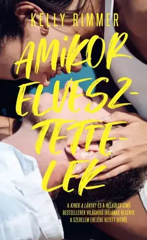 Romantická beletria Amikor elvesztettelek - Kelly Rimmerová,Zita Szántai