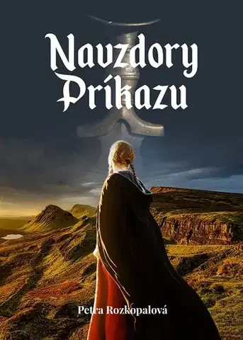 Historické romány Navzdory príkazu - Petra Rozkopalová