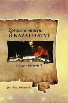 Kresťanstvo Zpráva a naučení o kazatelství - Jan Amos Komenský