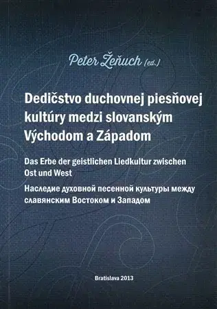 Svetové dejiny, dejiny štátov Dečičstvo duchovnej piesňovej kultúry medzi Východom a Západom - Peter Žeňuch