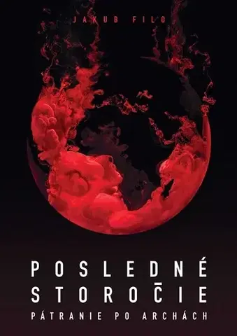 Sci-fi a fantasy Posledné storočie - Jakub Filo