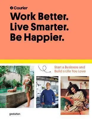 Ekonómia, Ekonomika Work Better, Live Smarter : Start a Business and Build a Life You Love - Jeff Taylor,Daniel Giacopelli