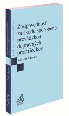 Právo - ostatné Zodpovednosť za škodu spôsobenú prevádzkou dopravných prostriedkov - Norbert Adamov