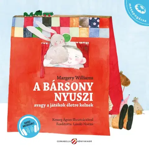 Rozprávky A bársony nyuszi, avagy a játékok életre kelnek - Margery Williams,Noémi László