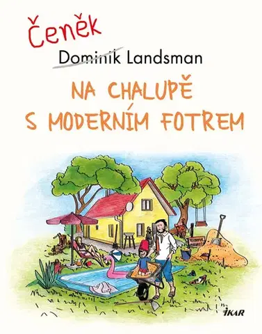 Humor a satira Na chalupě s moderním fotrem - Dominik Landsman