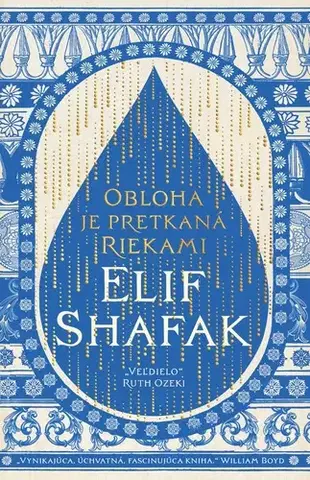 Svetová beletria Obloha je pretkaná riekami - Elif Shafak,Alexandra Strelková