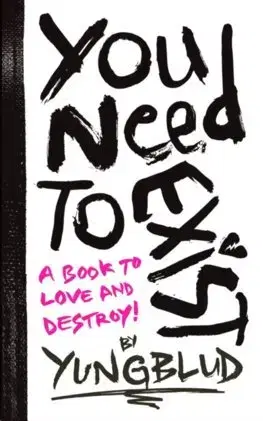 Rozvoj osobnosti You Need To Exist - Yungblud