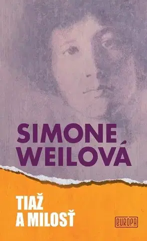 Biografie - ostatné Tiaž a milosť - Simone Weil