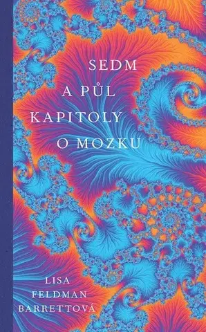 Psychológia, etika Sedm a půl kapitoly o mozku - Lisa Feldman Barrett